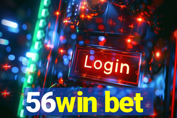 56win bet